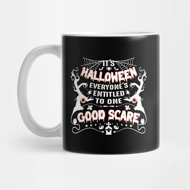 It's Halloween, everyone's entitled to one good scare-Halloweenshirt by GoodyBroCrafts